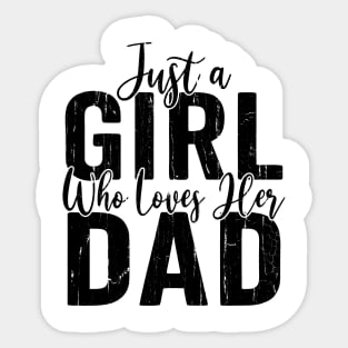 Just A Girl Who Loves Her Dad Sticker